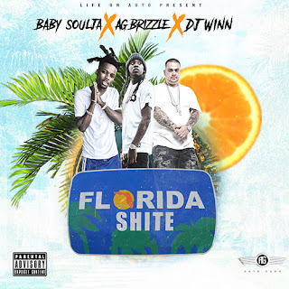 New Music Alert, AG Brizzle, Florida Shit, Florida Shite, DJ Winn, Baby Soulja, Hip Hop Everything, Team Bigga Rankin, Promo Vatican,