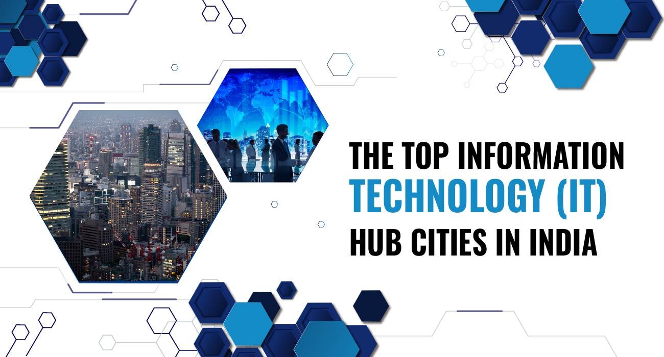 The Top Information Technology (IT) Hub Cities in India