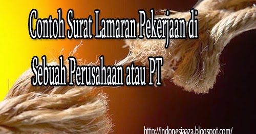 Contoh Surat Lamaran Pekerjaan di Sebuah Perusahaan atau 