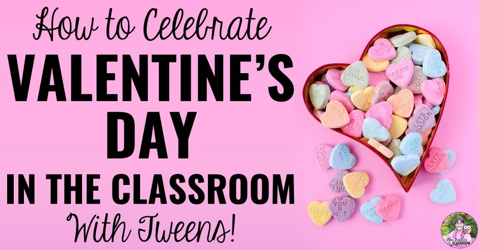 How to Celebrate Valentine's Day in the Classroom With Tweens