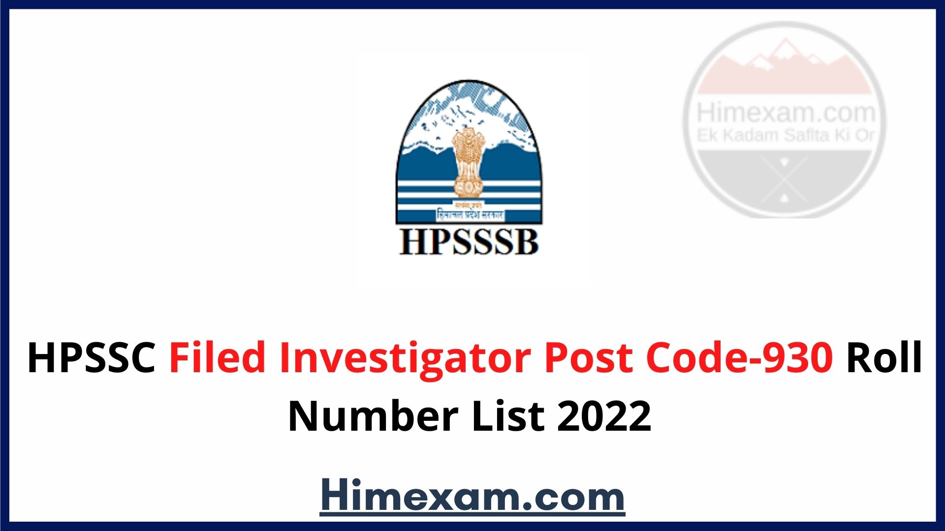 HPSSC Filed Investigator Post Code-930 Roll Number List 2022