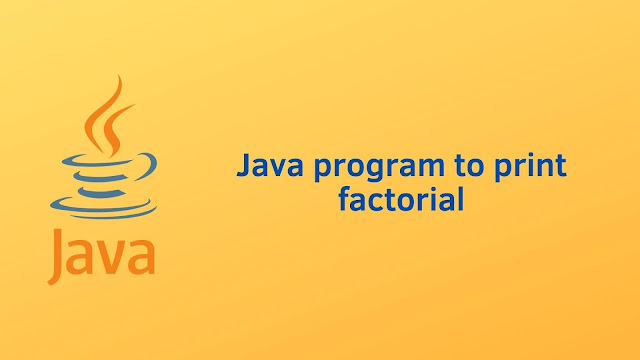 Java program to print factorial
