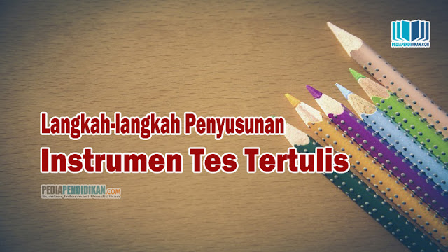 Langkah-langkah Penyusunan Instrumen Tes Tertulis