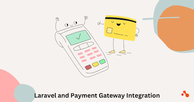 Laravel and Payment Gateway Integration
