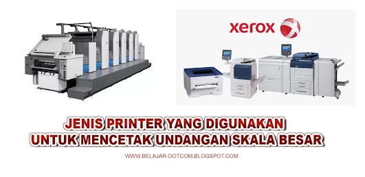 Jenis printer yang digunakan untuk mencetak undangan skala besar