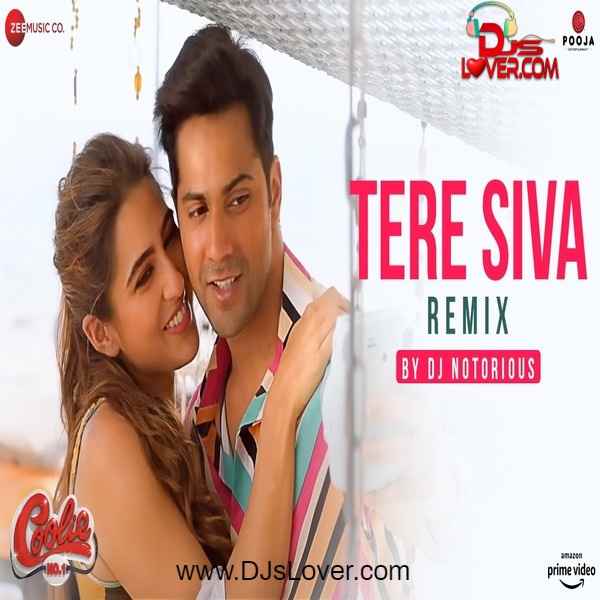 Tere Siva Remix DJ Notorious Coolie No.1 mp3 song download