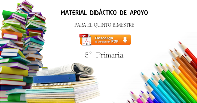 Material de apoyo de 5° grado para el quinto bimestre 