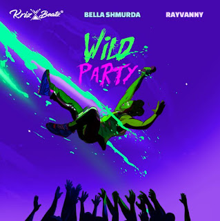 AUDIO: Krizbeatz Ft Bella Shmurda & Rayvanny  - Wild Party  - Download Mp3 