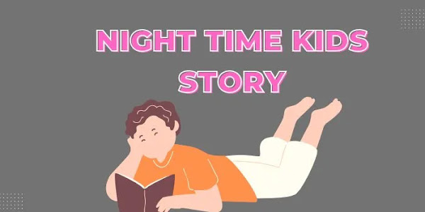 Night time kids story | एक ज्ञानवर्धक कहानी