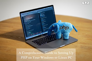 A Comprehensive Guide to Setting Up PHP on Your Windows or Linux PC