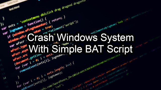 Simple BAT Script To Crash Windows PC