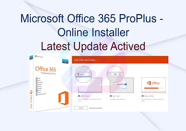 Microsoft Office 365 ProPlus – Online Installer  Latest Update Activated