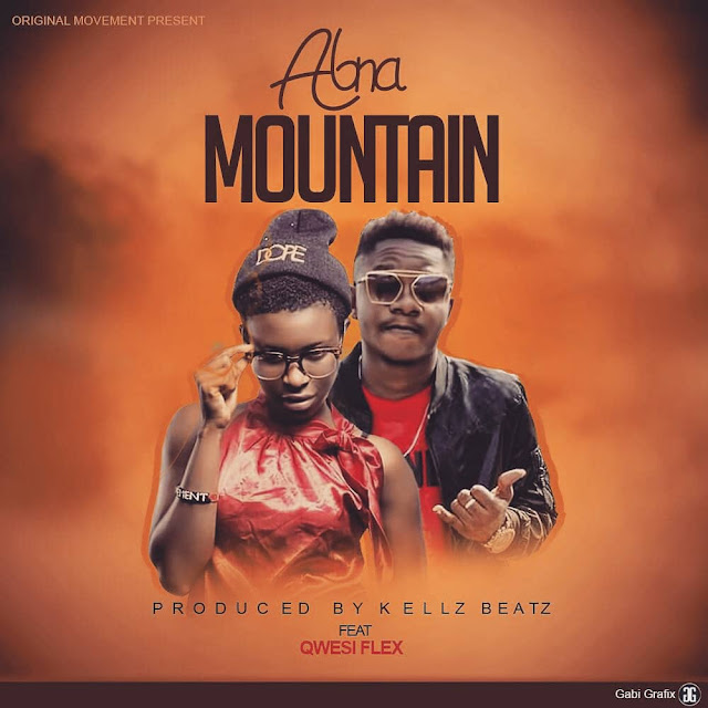 Abna Ft Qwesi Flex - Mountain (Prod By Kellz Beatz)