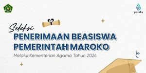 Telah Dibuka! Seleksi Penerimaan Beasiswa Pemerintah Maroko Tahun 2024 Melalui Kemenag RI : Cek Mekanisme dan Jadwal Pendaftarannya!