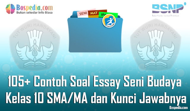 105+ Contoh Soal Essay Seni Budaya Kelas 10 SMA/MA dan Kunci Jawabnya Terbaru