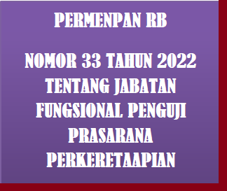 Permenpan RB Nomor 33 Tahun 2022 Tentang Jabatan Fungsional Penguji Prasarana Perkeretaapian