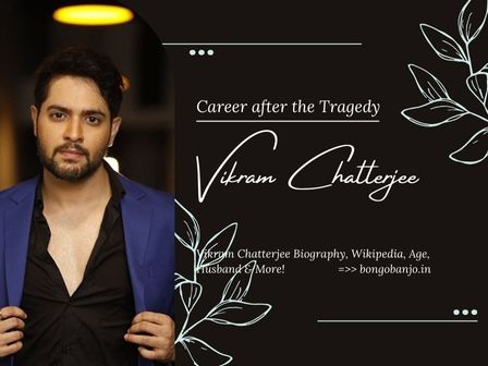 Vikram Chatterjee's Career after the Tragedy