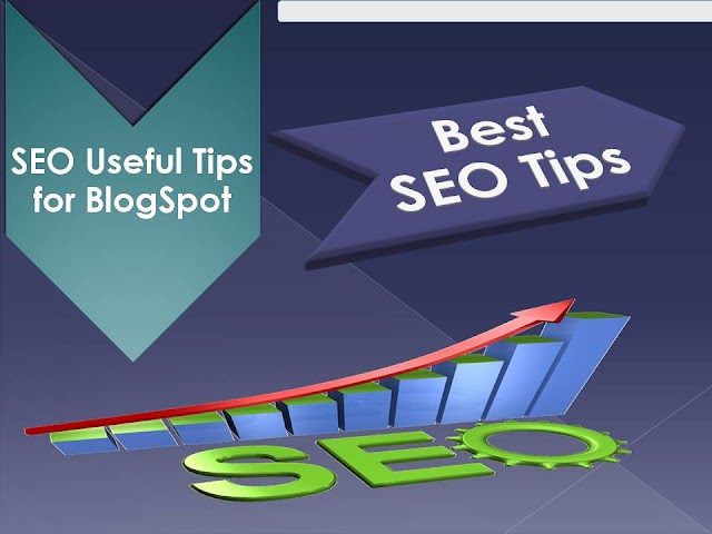 SEO Useful Tips for BlogSpot | Best SEO Tips