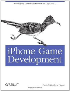 [(iPhone Game Development: Developing 2D and 3D Games in Objective-C )] [Author: Paul Zirkle] [Nov-2009]
