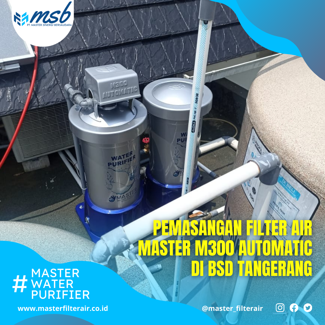 Pemasangan Filter Air MASTER M300 Automatic di BSD Tangerang | Filter Air | Penjernih Air | Penyaring Air