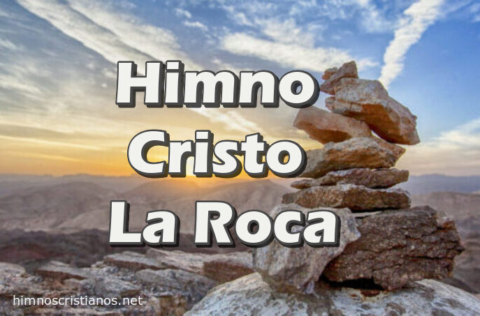 Himno Cristo La Roca