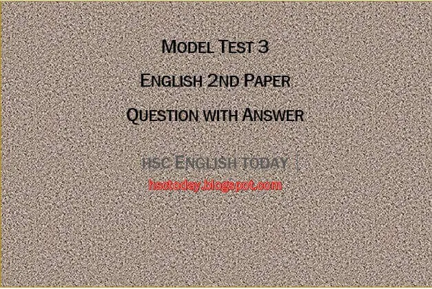 English 2nd paper Model Test 3 Questions with Answers
