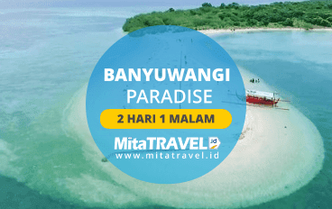 Private Tour Paket Wisata Banyuwangi 2 Hari 1 Malam Paradise