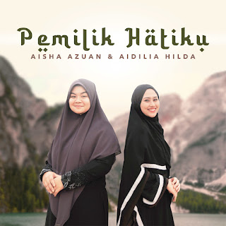 Aisha Azuan & Aidilia Hilda - Pemilik Hatiku MP3