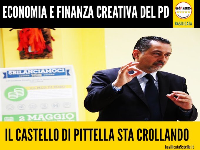 "Sta crollando il castello dell'economia e della finanza creativa di Pittella e del PD"