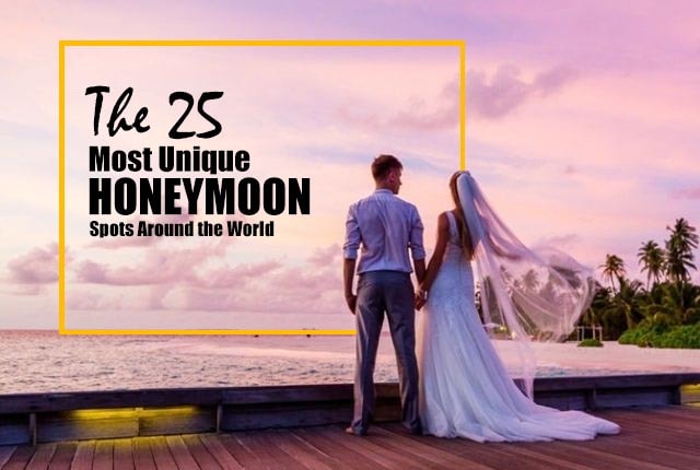 The 25 Most Unique Honeymoon Spots Around the World