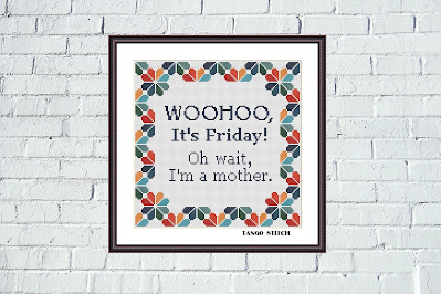 It's Friday funny mom's quote cross stitch hand embroidery pattern - Tango Stitch
