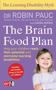 The Learning Disability Myth: The Brain Food Plan: Help Your Children Reach Their Potential and Overcome Learning Disabilities