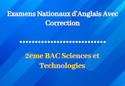 Examen National Anglais 2 BAC Sciences et Technologies Avec Correction