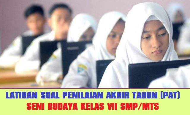 Desain soal latihan ini sebagai hasil pelatihan membuat soal Online melalui Blogspot LATIHAN SOAL UKK - PAT SENI BUDAYA KELAS 7 (VII) SMP/MTS KURIKULUM 2013 TAHUN 2020