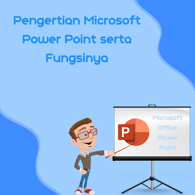 Pengertian Microsoft Power Point serta Fungsinya