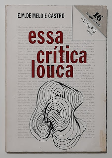 Essa Crítica Louca (1955-1979), E. M. de Melo e Castro