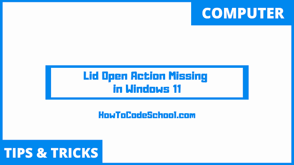 How To Fix Lid Open Action Missing in Windows 11