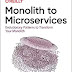 Books: Monolith to Microservices: Evolutionary Patterns to Transform
Your Monolith