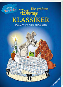 Disney kreativ: Die größten Disney Klassiker - 100 Motive zum Ausmalen