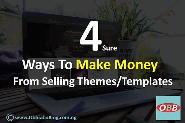 4 Sure Ways To Make Money From Selling Themes/Templates