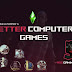 Better Computer Games