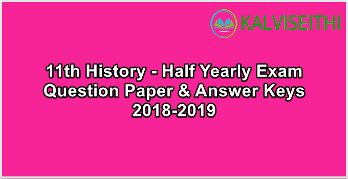 11th History - Half Yearly Exam Answer Keys 2018-2019 | Mr. M. Venkatesan - (Tamil Medium)