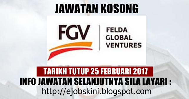 Jawatan Kosong Felda Global Ventures (FGV) - 25 Februari 2017