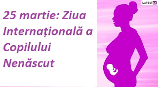 25 martie: Ziua Internațională a Copilului Nenăscut