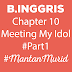 CHAPTER 10: Meeting My Idol