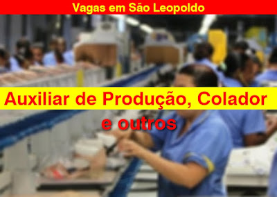 Indústria Calçadista abre vagas para Aux. produção, Colador e outros em São Leopoldo e região