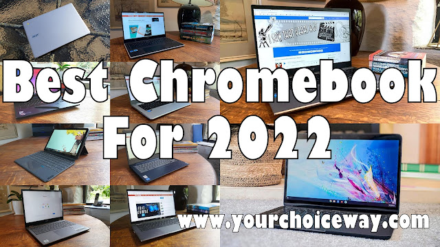 Best Chromebook For 2022 - Your Choice Way