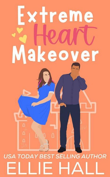 Extreme Heart Makeover by Ellie Hall