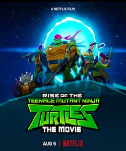 Rise of the Teenage Mutant Ninja Turtles: The Movie (2022)