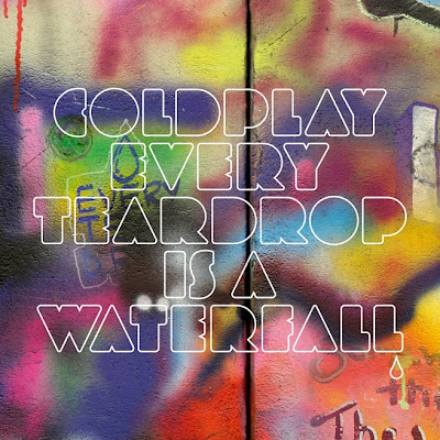 Coldplay - Every Teardrop Is A Waterfall Lyrics